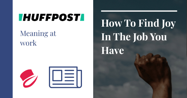 How To Find Joy In The Job You Have