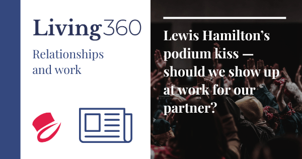 Lewis Hamilton’s podium kiss — should we show up at work for our
                      partner?